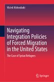 Navigating Integration Policies of Forced Migration in the United States (eBook, PDF)