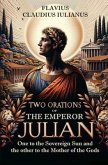 Two Orations of the Emperor Julian (eBook, ePUB) Two Orations of the Emperor Julian (eBook, ePUB)