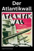 Der Atlantikwall (eBook, ePUB) Der Atlantikwall (eBook, ePUB)