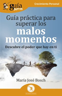 GuíaBurros: Guía práctica para superar los malos momentos (eBook, ePUB) - Bosch, María José