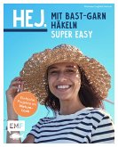 Hej. Mit Bast-Garn häkeln super easy (eBook, ePUB)