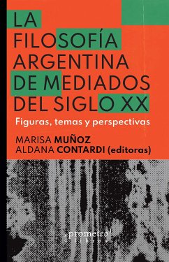 La filosofía argentina de mediados del siglo XX (eBook, PDF) - Muñoz, Marisa; Contardi, Aldana