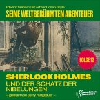 Sherlock Holmes und der Schatz der Nibelungen (Seine weltberühmten Abenteuer, Folge 12) (MP3-Download)
