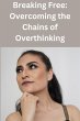 Breaking Free: Overcoming the Chains of... - Bild 1