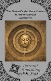 The Divine Code Monotheism in Ancient Israel (eBook, ePUB) The Divine Code Monotheism in Ancient Israel (eBook, ePUB)