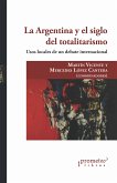 La Argentina y el siglo del totalitarismo (eBook, PDF)