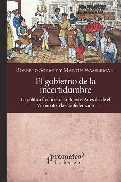 El gobierno de la incertidumbre (eBook, PDF) - Schmit, Roberto; Wasserman, Martín