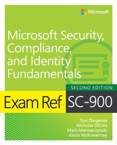 Exam Ref SC-900 Microsoft Security, Compliance, and Identity Fundamentals (eBook, PDF) - Diogenes, Yuri; Dicola, Nicholas; Morowczynski, Mark; McKinnerney, Kevin