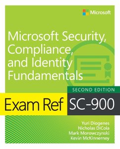 Exam Ref SC-900 Microsoft Security, Compliance, and Identity Fundamentals (eBook, ePUB) - Diogenes, Yuri; Dicola, Nicholas; Morowczynski, Mark; McKinnerney, Kevin