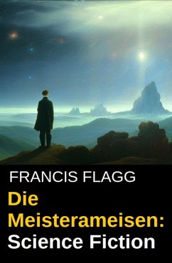 Die Meisterameisen: Science Fiction (eBook, ePUB) - Flagg, Francis