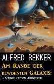 Am Rande der bewohnten Galaxis: 3 Science Fiction Abenteuer (eBook, ePUB)