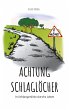Achtung Schlaglöcher (eBook, ePUB) - Bild 1