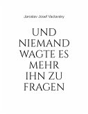 Und niemand wagte es mehr ihn zu fragen (eBook, ePUB)