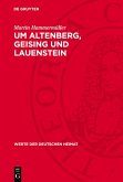 Um Altenberg, Geising und Lauenstein (eBook, PDF) Um Altenberg, Geising und Lauenstein (eBook, PDF)