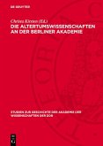 Die Altertumswissenschaften an der Berliner Akademie (eBook, PDF)