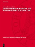 Griechisches Münzwerk. Die Münzprägung von Deultum (eBook, PDF) Griechisches Münzwerk. Die Münzprägung von Deultum (eBook, PDF)