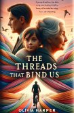 The Threads That Bind Us (eBook, ePUB) The Threads That Bind Us (eBook, ePUB)