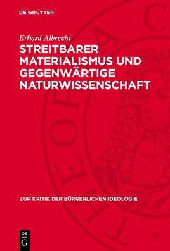 Streitbarer Materialismus und gegenwärtige Naturwissenschaft (eBook, PDF) - Albrecht, Erhard