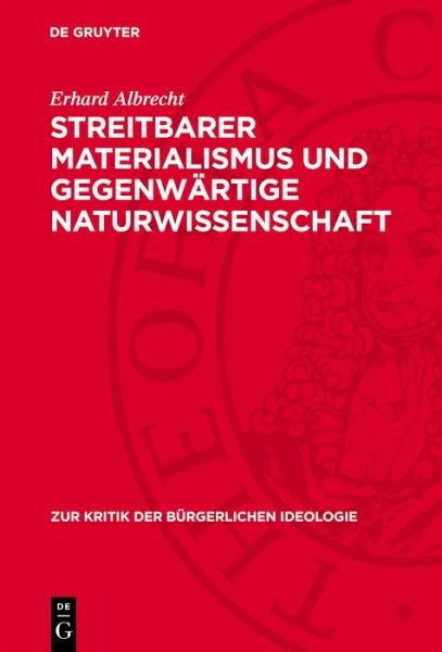 Streitbarer Materialismus und gegenwärtige Naturwissenschaft (eBook, PDF) Streitbarer Materialismus und gegenwärtige Naturwissenschaft (eBook, PDF)