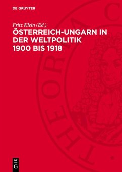 Österreich-Ungarn in der Weltpolitik 1900 bis 1918 (eBook, PDF)