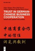 Trust in German-Chinese Business Cooperation (eBook, PDF) Trust in German-Chinese Business Cooperation (eBook, PDF)