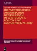 Die westdeutsch-ungarischen Beziehungen in Wirtschaft, Politik und Kultur 1973/74-1987 (eBook, PDF)