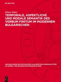 Temporale, aspektliche und modale Semantik des Verbum Finitum im modernen Bulgarischen (eBook, PDF)