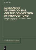 Alexander of Aphrodisias, >On the Conversion of Propositions< (eBook, PDF)