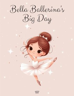 Cover Bella Ballerina's Big Day: An Adventure of Dance and Dreams (eBook, ePUB)