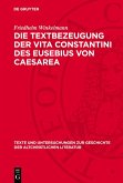 Die Textbezeugung der Vita Constantini des Eusebius von Caesarea (eBook, PDF)