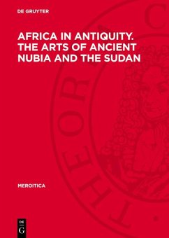 Africa in Antiquity. The Arts of Ancient Nubia and the Sudan (eBook, PDF)