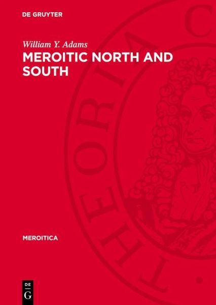 Meroitic North and South (eBook, PDF) Meroitic North and South (eBook, PDF)