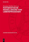 Mathematische Modellierung von Lebensprozessen (eBook, PDF) Mathematische Modellierung von Lebensprozessen (eBook, PDF)