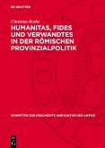 Humanitas, Fides und Verwandtes in der römischen Provinzialpolitik (eBook, PDF)