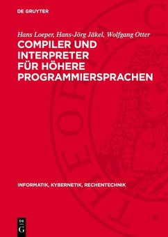 Compiler und Interpreter für höhere Programmiersprachen (eBook, PDF) - Loeper, Hans; Jäkel, Hans-Jörg; Otter, Wolfgang