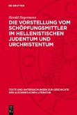 Die Vorstellung vom Schöpfungsmittler im hellenistischen Judentum und Urchristentum (eBook, PDF)