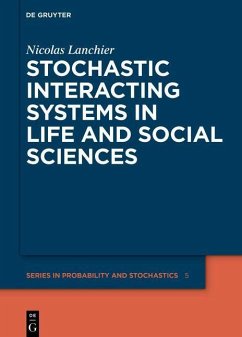 Stochastic Interacting Systems in Life and Social Sciences (eBook, ePUB) - Lanchier, Nicolas