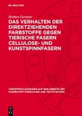 Das Verhalten der direktziehenden Farbstoffe gegen tierische Fasern Cellulose- und Kunstspinnfasern (eBook, PDF)