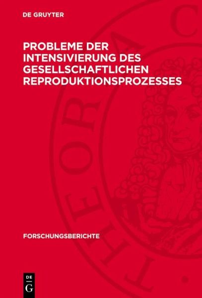 Probleme der Intensivierung des gesellschaftlichen Reproduktionsprozesses (eBook, PDF)