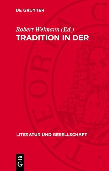 Tradition in der Literaturgeschichte (eBook, PDF) Tradition in der Literaturgeschichte (eBook, PDF)