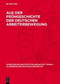 Aus der Frühgeschichte der deutschen Arbeiterbewegung (eBook, PDF)