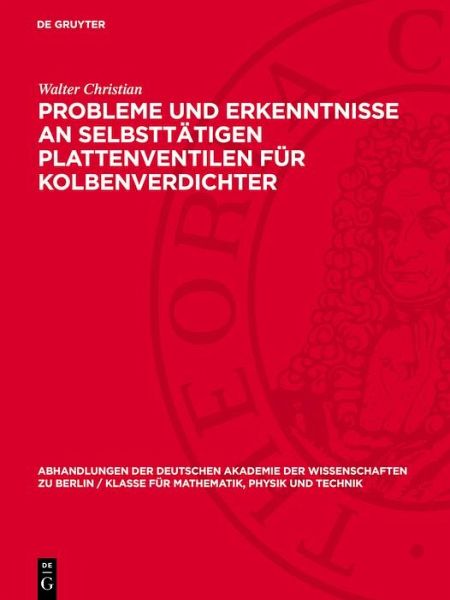 Probleme und Erkenntnisse an selbsttätigen Plattenventilen für Kolbenverdichter (eBook, PDF)