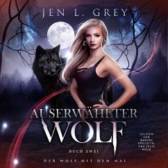 Auserwählter Wolf - Der Wolf mit dem Mal 2 - Gestaltwandler Hörbuch (MP3-Download) - Jen L. Grey; Fantasy Hörbücher; Romantasy Hörbücher