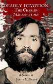 Deadly Devotion: The Charles Manson Story (eBook, ePUB)