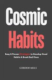 Cosmic Habits : Easy & Proven Strategies to Develop Good Habits & Break Bad Ones (eBook, ePUB)