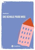 Die Schule muss weg (eBook, ePUB)