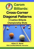 Carom Billiards: Cross-Corner Diagonal Patterns - 3-Cushion Billiards Championship Shots (eBook, ePUB)