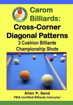 Cover Carom Billiards: Cross-Corner Diagonal Patterns - 3-Cushion Billiards Championship Shots (eBook, ePUB)