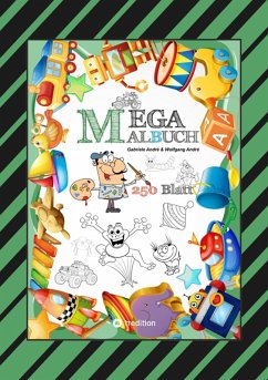 MEGA MALBUCH - 250 SEITEN - LUSTIGE MOTIVE - SPANNENDE THEMEN - VERSCHIEDENE WELTEN - EIN ABENTEUER FÜR ZEICHNER (eBook, ePUB) Cover MEGA MALBUCH - 250 SEITEN - LUSTIGE MOTIVE - SPANNENDE THEMEN - VERSCHIEDENE WELTEN - EIN ABENTEUER FÜR ZEICHNER (eBook, ePUB)
