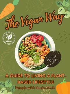 Cover The Vegan Way: A Guide to Living a Plant-Based Lifestyle (eBook, ePUB)